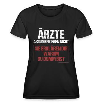 Doctors don't argue - Women's Functional T-Shirt - black - Front - AI Model Female 172 light (172cm)