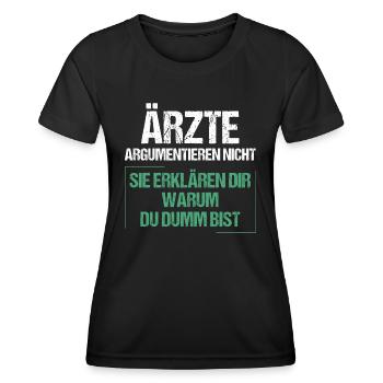 Doctors don't argue - Women's Functional T-Shirt - black - Front - AI Model Female 172 light (172cm)