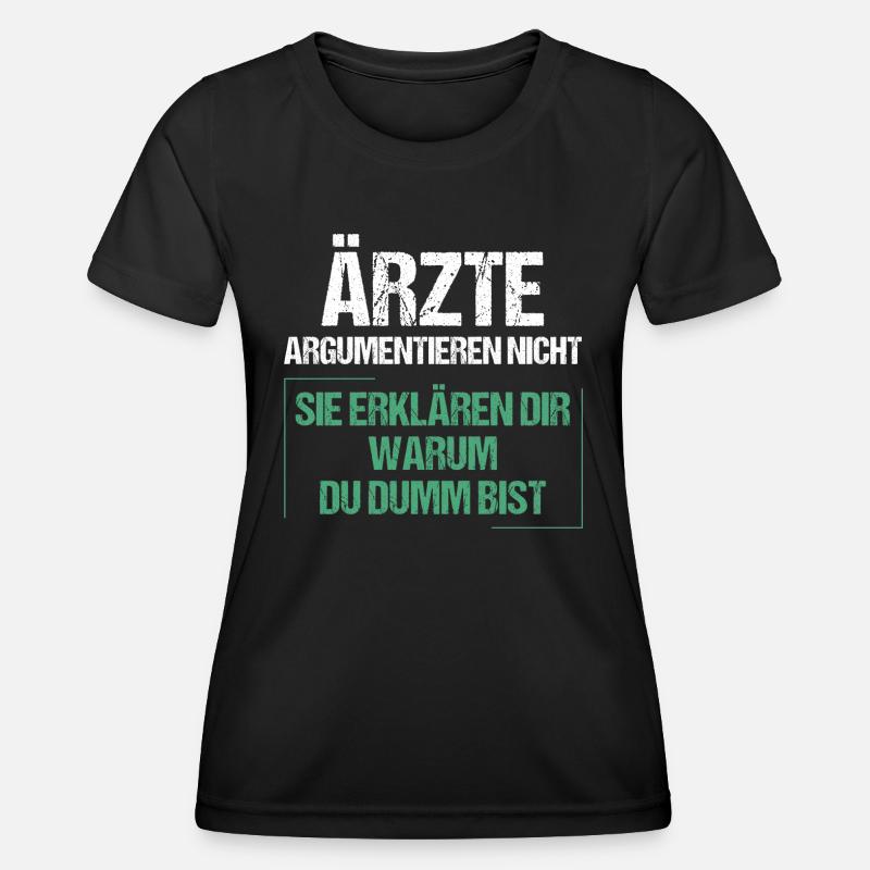 Doctors don't argue - Women's Functional T-Shirt - black
