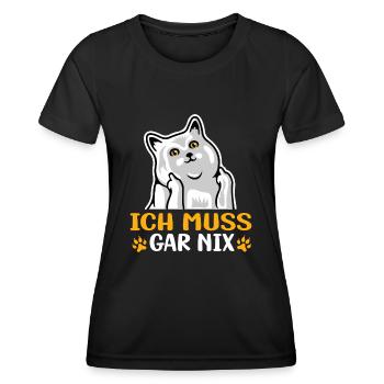 Katze - Statement Spruch - Ich muss gar nix - Frauen Funktions-T-Shirt - Schwarz - Vorne - AI Model Female 172 light (172cm)