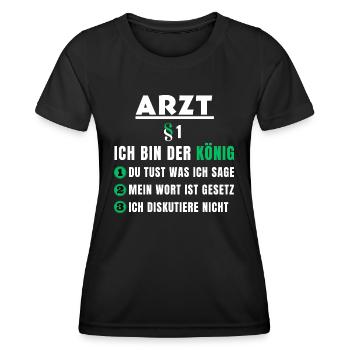 Arzt Geschenk - Ich bin der König - Frauen Funktions-T-Shirt - Schwarz - Vorne - AI Model Female 172 light (172cm)