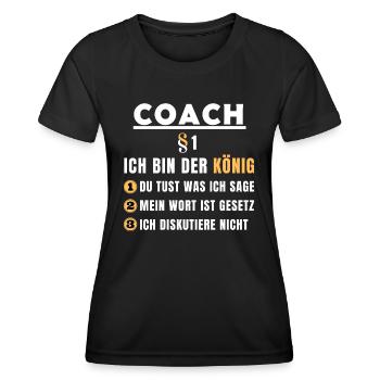 Coach Geschenk - Ich bin der König - Frauen Funktions-T-Shirt - Schwarz - Vorne - AI Model Female 172 light (172cm)
