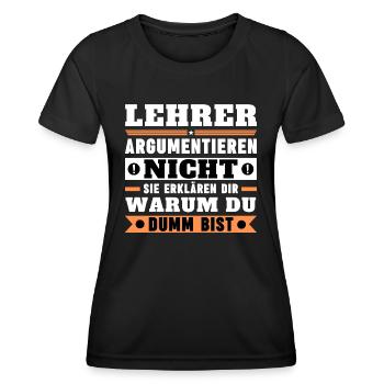 Lehrer argumentieren nicht - Frauen Funktions-T-Shirt - Schwarz - Vorne - AI Model Female 172 light (172cm)