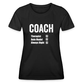 Coach Therapist Role Model Always Right - Women's Functional T-Shirt - black - Front - AI Model Female 172 light (172cm)