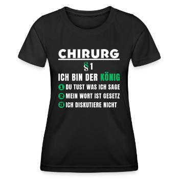 Chirurg Geschenk - Ich bin der König - Frauen Funktions-T-Shirt - Schwarz - Vorne - AI Model Female 172 light (172cm)