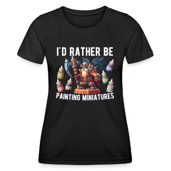 Ich würde lieber einen Miniatur-Fantasy-Kriegstisch bemalen - Frauen Funktions-T-Shirt - Schwarz - Vorne - AI Model Female 172 light (172cm)