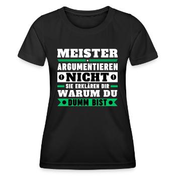 Meister argumentieren nicht - Frauen Funktions-T-Shirt - Schwarz - Vorne - AI Model Female 172 light (172cm)