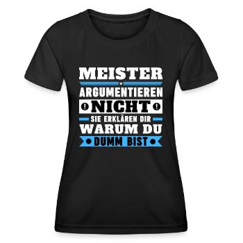 Meister argumentieren nicht - Frauen Funktions-T-Shirt - Schwarz - Vorne - AI Model Female 172 light (172cm)
