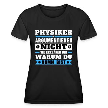 Physiker argumentieren nicht - Frauen Funktions-T-Shirt - Schwarz - Vorne - AI Model Female 172 light (172cm)