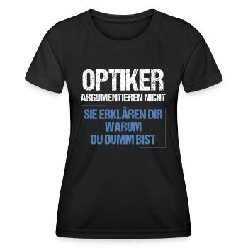 Opticians don't argue - Women's Functional T-Shirt - black - Front - AI Model Female 172 light (172cm)