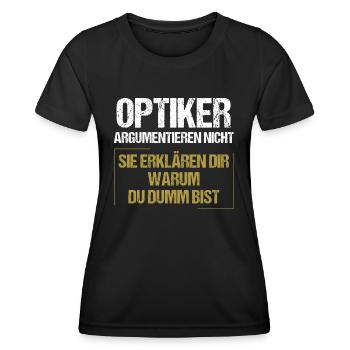 Opticians don't argue - Women's Functional T-Shirt - black - Front - AI Model Female 172 light (172cm)