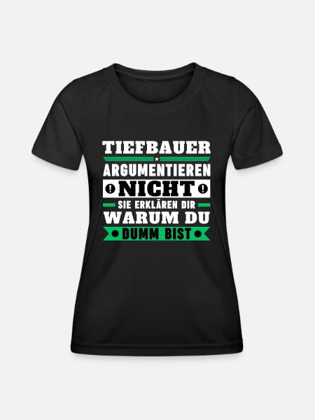 Tiefbauer argumentieren nicht - Frauen Funktions-T-Shirt - Schwarz