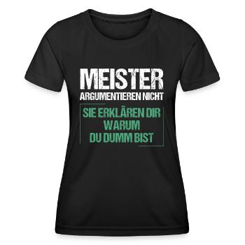 Meister argumentieren nicht - Frauen Funktions-T-Shirt - Schwarz - Vorne - AI Model Female 172 light (172cm)