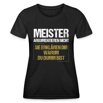 Meister argumentieren nicht - Frauen Funktions-T-Shirt - Schwarz - Vorne - AI Model Female 172 light (172cm)