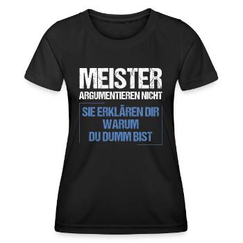 Meister argumentieren nicht - Frauen Funktions-T-Shirt - Schwarz - Vorne - AI Model Female 172 light (172cm)