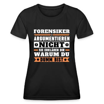 Forensiker argumentieren nicht - Frauen Funktions-T-Shirt - Schwarz - Vorne - AI Model Female 172 light (172cm)
