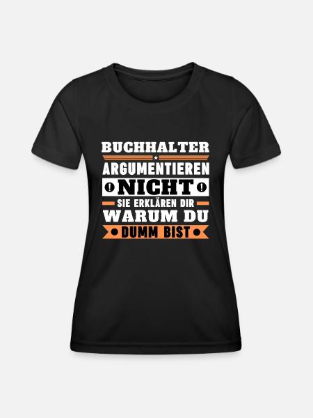 Buchhalter argumentieren nicht - Frauen Funktions-T-Shirt - Schwarz