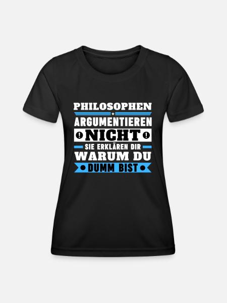 Philosophen argumentieren nicht - Frauen Funktions-T-Shirt - Schwarz