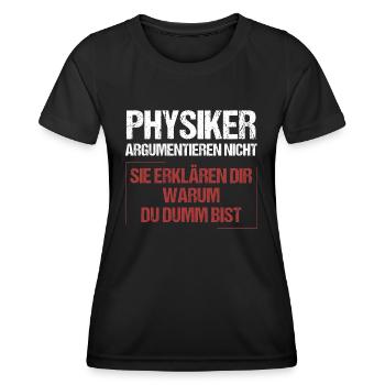 Physiker argumentieren nicht - Frauen Funktions-T-Shirt - Schwarz - Vorne - AI Model Female 172 light (172cm)