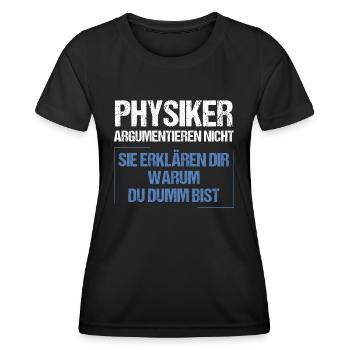 Physiker argumentieren nicht - Frauen Funktions-T-Shirt - Schwarz - Vorne - AI Model Female 172 light (172cm)