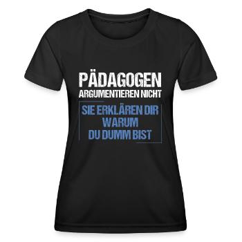 Educators don't argue - Women's Functional T-Shirt - black - Front - AI Model Female 172 light (172cm)