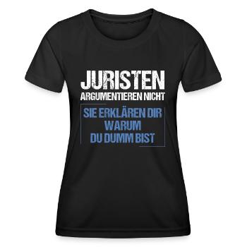 Juristen argumentieren nicht - Frauen Funktions-T-Shirt - Schwarz - Vorne - AI Model Female 172 light (172cm)