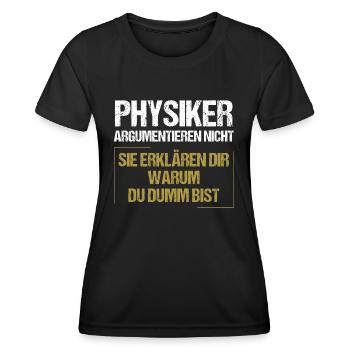Physiker argumentieren nicht - Frauen Funktions-T-Shirt - Schwarz - Vorne - AI Model Female 172 light (172cm)