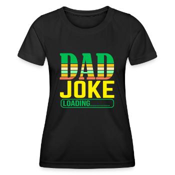 Dad Joke loading Soyez la chemise de papa Idée cadeau - T-shirt sport Femme - noir - Devant - AI Model Female 172 light (172cm)