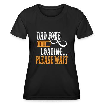 Dad Joke loading Soyez la chemise de papa Idée cadeau - T-shirt sport Femme - noir - Devant - AI Model Female 172 light (172cm)