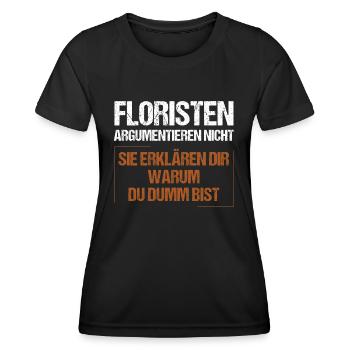 Les fleuristes ne discutent pas - T-shirt sport Femme - noir - Devant - AI Model Female 172 light (172cm)