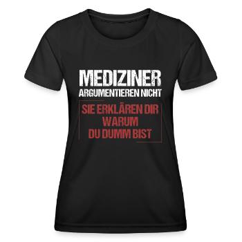 Mediziner argumentieren nicht - Frauen Funktions-T-Shirt - Schwarz - Vorne - AI Model Female 172 light (172cm)