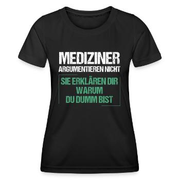 Mediziner argumentieren nicht - Frauen Funktions-T-Shirt - Schwarz - Vorne - AI Model Female 172 light (172cm)