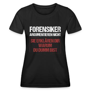 Forensiker argumentieren nicht - Frauen Funktions-T-Shirt - Schwarz - Vorne - AI Model Female 172 light (172cm)