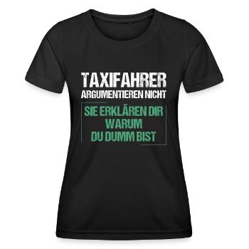 Taxifahrer argumentieren nicht - Frauen Funktions-T-Shirt - Schwarz - Vorne - AI Model Female 172 light (172cm)