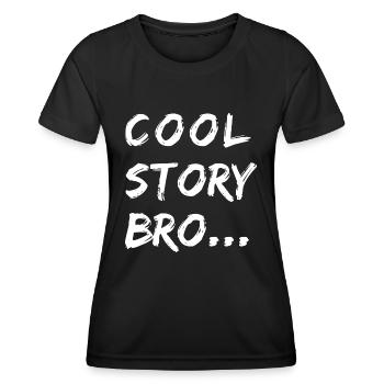 COOL STORY BRO - Frauen Funktions-T-Shirt - Schwarz - Vorne - AI Model Female 172 light (172cm)