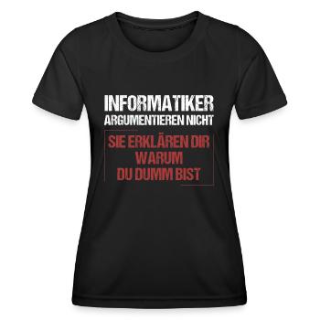 Informatiker argumentieren nicht - Frauen Funktions-T-Shirt - Schwarz - Vorne - AI Model Female 172 light (172cm)