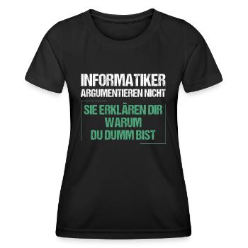 Informatiker argumentieren nicht - Frauen Funktions-T-Shirt - Schwarz - Vorne - AI Model Female 172 light (172cm)