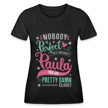 Niemand ist perfekt – Paula Name Geschenkidee - Frauen Funktions-T-Shirt - Schwarz - Vorne - AI Model Female 172 light (172cm)