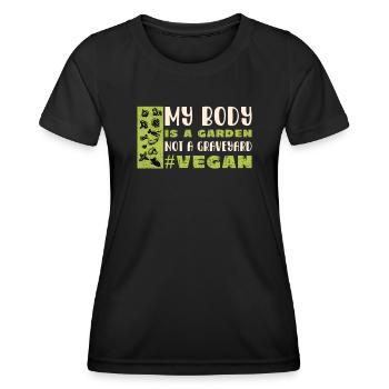 Mein Körper ist ein Garten, kein Friedhof Lustig Vegan - Frauen Funktions-T-Shirt - Schwarz - Vorne - AI Model Female 172 light (172cm)