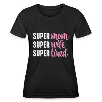 Super Mom Super Wife Super Tired - Women's Functional T-Shirt - black - Front - AI Model Female 172 light (172cm)