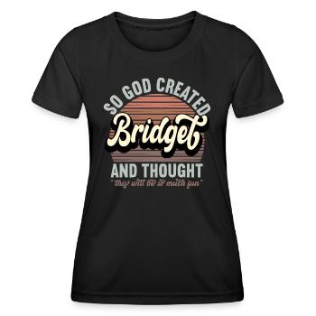 Name Bridget Gift Birthday Saying Funny - Women's Functional T-Shirt - black - Front - AI Model Female 172 light (172cm)