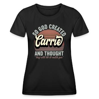 Name Carrie Gift Birthday Saying Funny - Women's Functional T-Shirt - black - Front - AI Model Female 172 light (172cm)