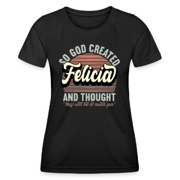 Name Felicia Gift Birthday Saying Funny - Women's Functional T-Shirt - black - Front - AI Model Female 172 light (172cm)