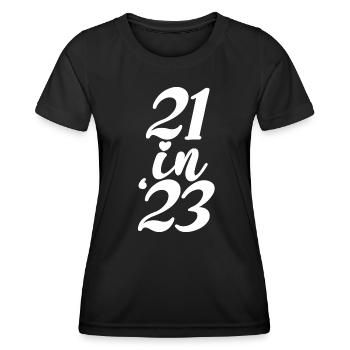 21st Birthday Gift 21 Years Old Men & Women - Women's Functional T-Shirt - black - Front - AI Model Female 172 light (172cm)