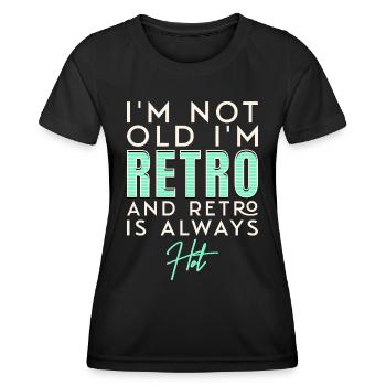 I Am Not Old I Am Retro Vintage Humor - Women's Functional T-Shirt - black - Front - AI Model Female 172 light (172cm)