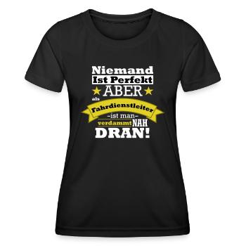 Niemand ist Perfekt, aber als Fahrdienstleiter... - Frauen Funktions-T-Shirt - Schwarz - Vorne - AI Model Female 172 light (172cm)