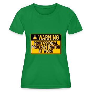 Warning: Professional Procrastinator At Work - Women's Functional T-Shirt - kelly green - Front - AI Model Female 172 dark (172cm)