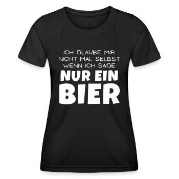 Ich Glaube Mir Nicht - Wenn Ich Sage Nur ein Bier - Frauen Funktions-T-Shirt - Schwarz - Vorne - AI Model Female 172 light (172cm)