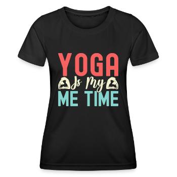 Yoga Is My Me Time Funny Yoga - Women's Functional T-Shirt - black - Front - AI Model Female 172 light (172cm)