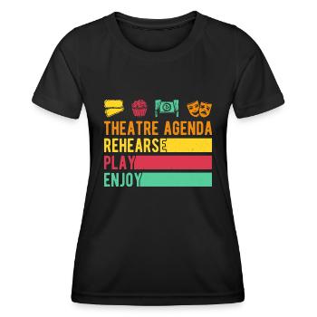 Musical Theatre Agenda Rehearse Play Enjoy Design - Women's Functional T-Shirt - black - Front - AI Model Female 172 light (172cm)